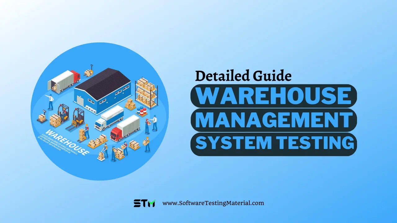 What is Warehouse Management System Testing How To Test Your WMS?
