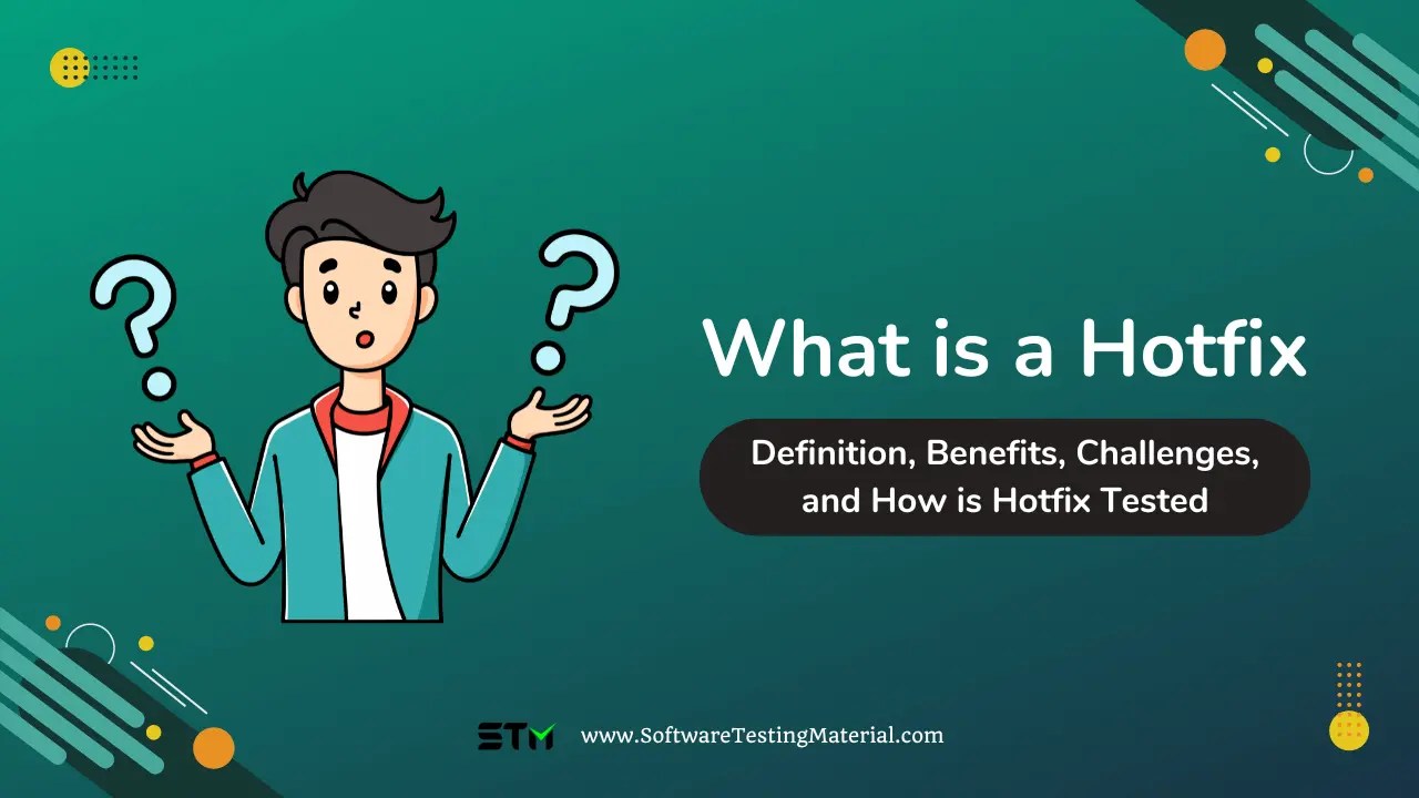 What is a Hotfix Definition, Benefits, Challenges, and How is Hotfix