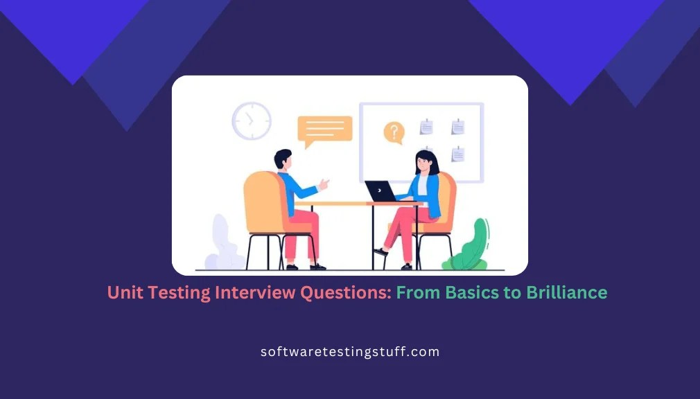 59 Unit Testing Interview Questions From Basics to Brilliance