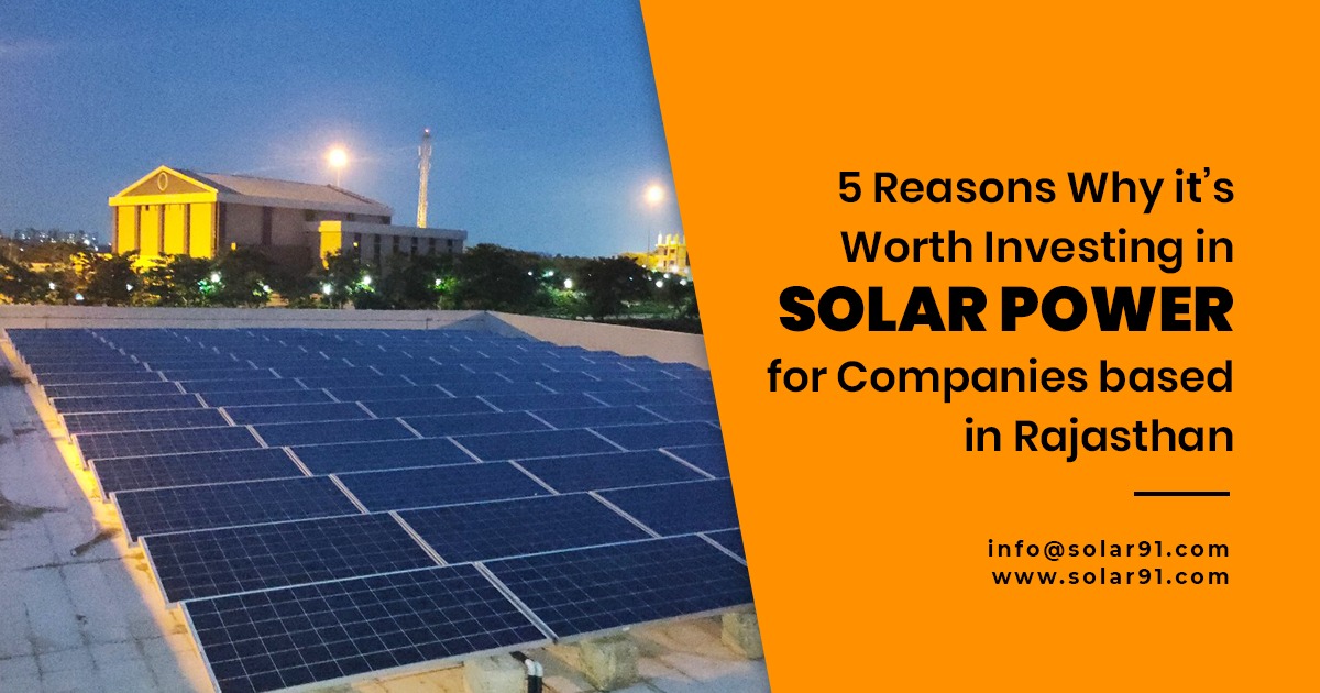 5 Reasons Why it’s Worth Investing in Solar power for Companies based