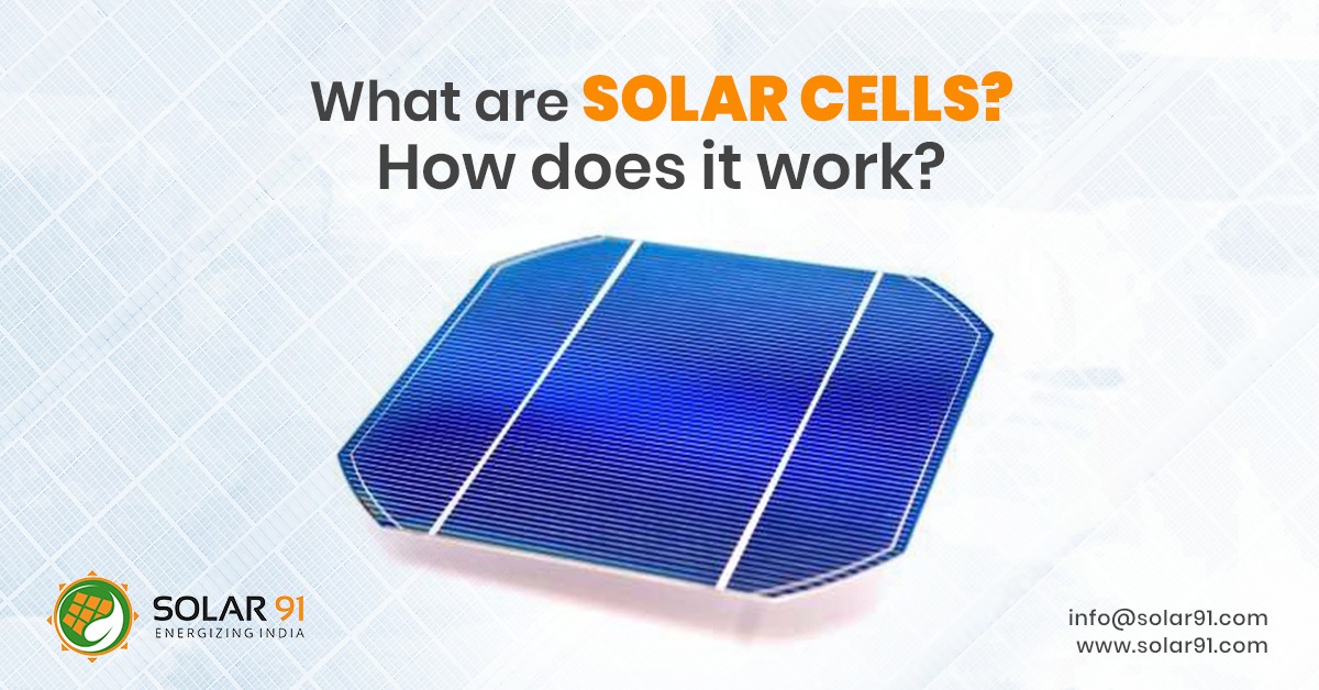 What are solar cells? How do they work? Solar91