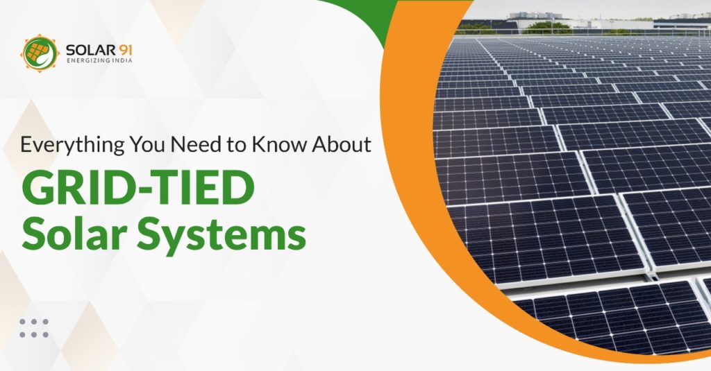 Everything You Need to Know About GridTied Solar Systems Solar91