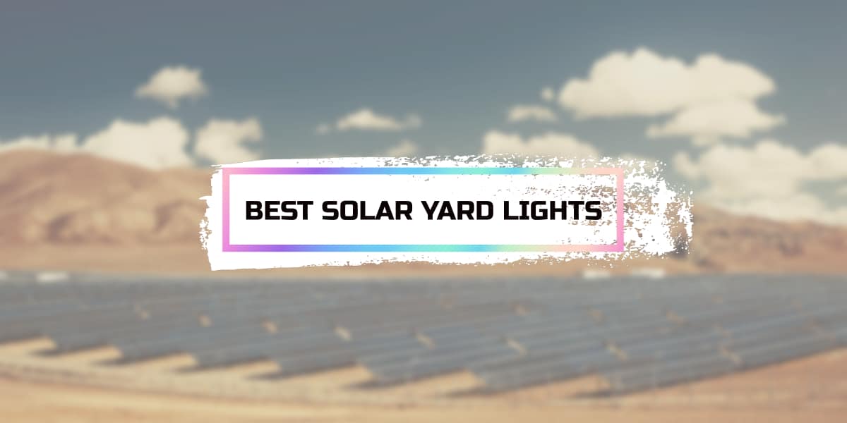 Best Solar Yard Lights of 2023 [Reviews & Buying Guide]