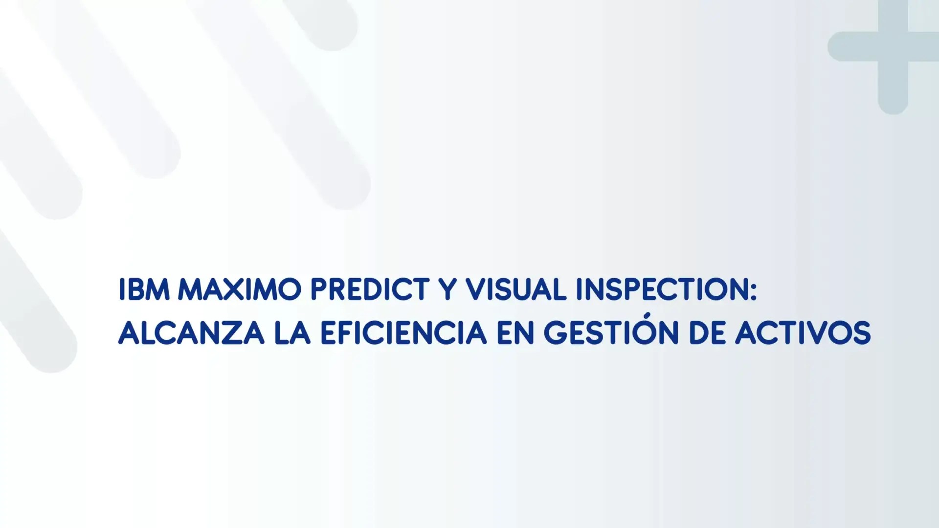 IBM Maximo Predict y Visual Inspection Eficiencia en gestión de