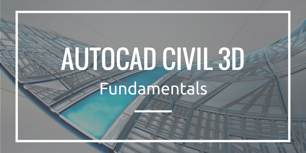 Civil 3D Fundamentals Course) SolidCAD A Cansel Company