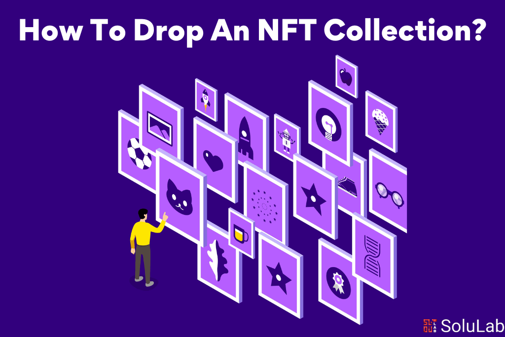 How To Drop An NFT Collection?