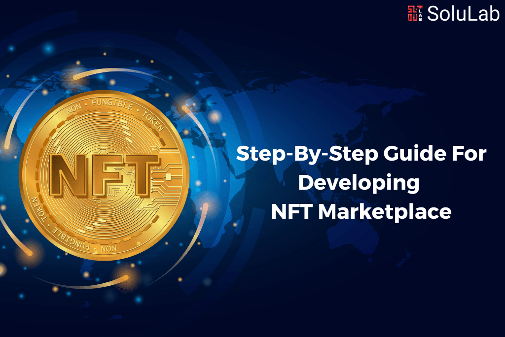 StepByStep Guide For Developing NFT Marketplace
