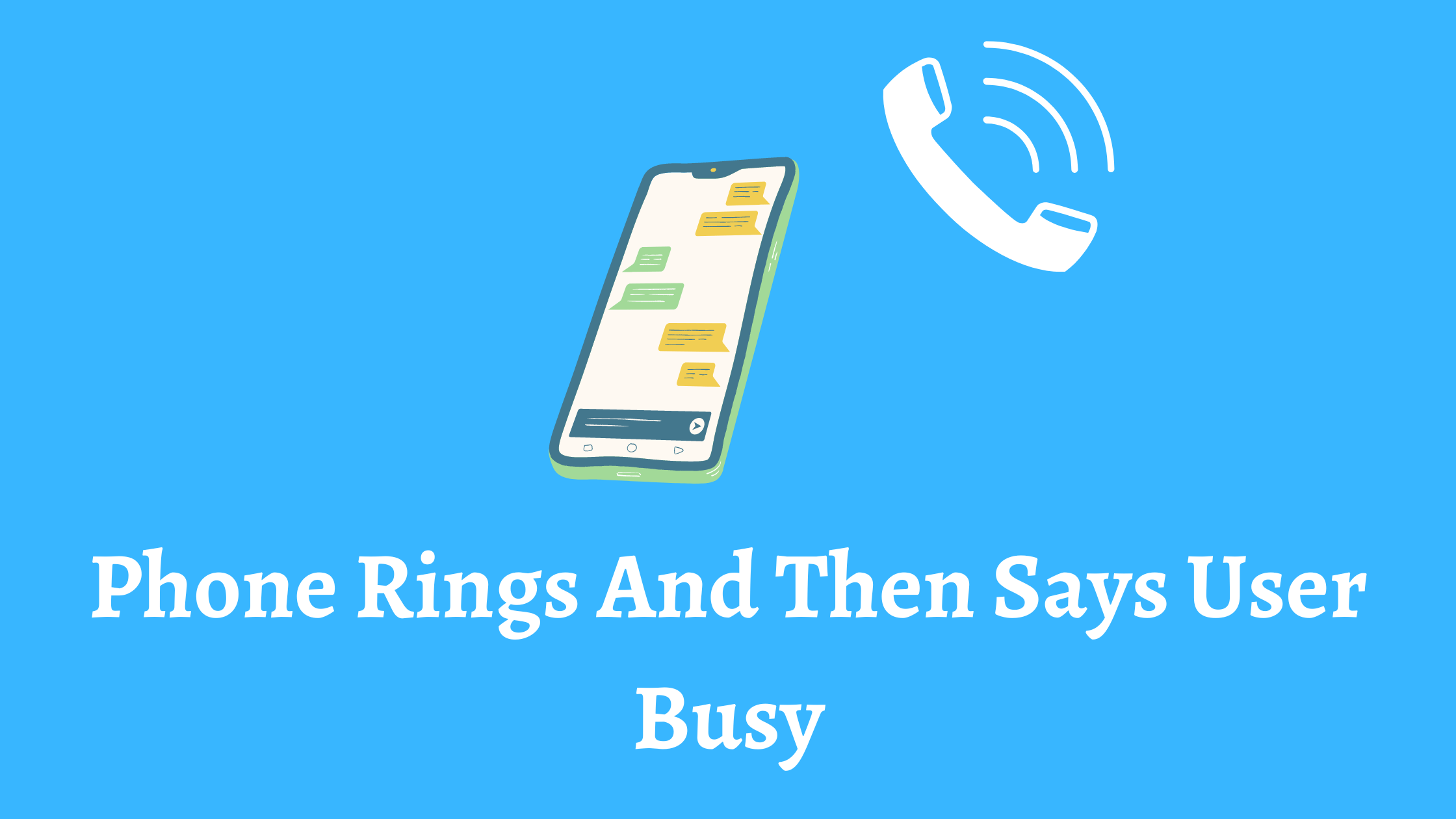 Phone Rings And Then Says User Busy (Why These Happen) SolutionBlades