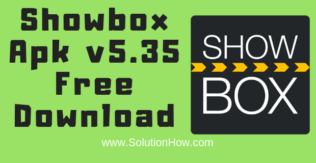Showbox APK [v5.35] Official Download Watch free HD