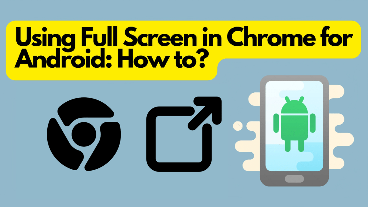 Using Full Screen in Chrome for Android [Full Process] SolutionHow