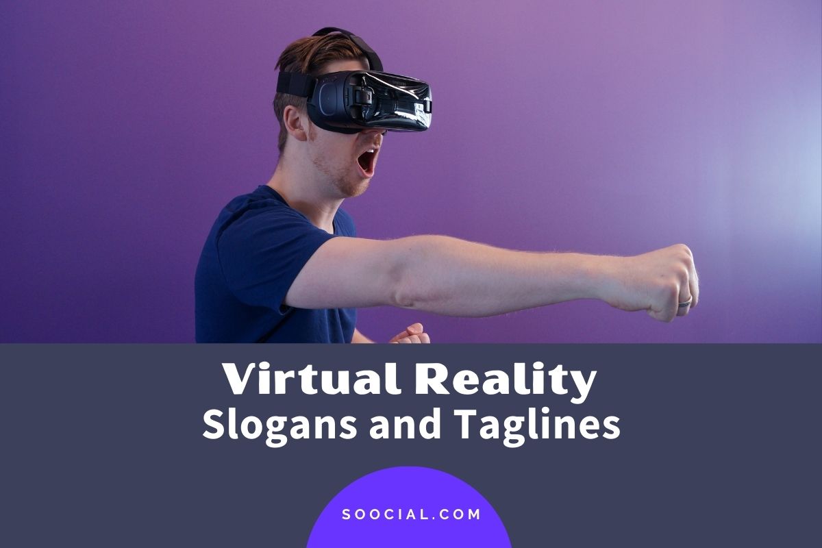 329 Virtual Reality Slogans Of The Next Dimension Soocial