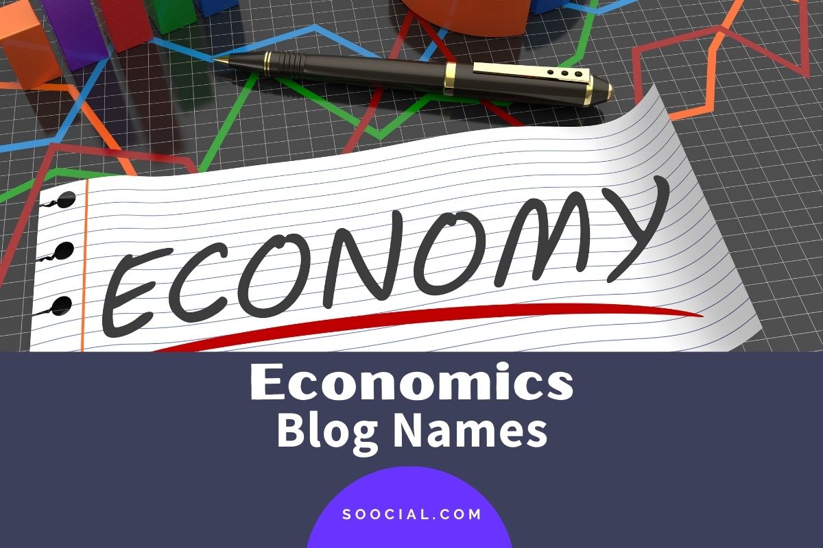 565 Economics Blog Name Ideas to Capitalize On Right Now Soocial