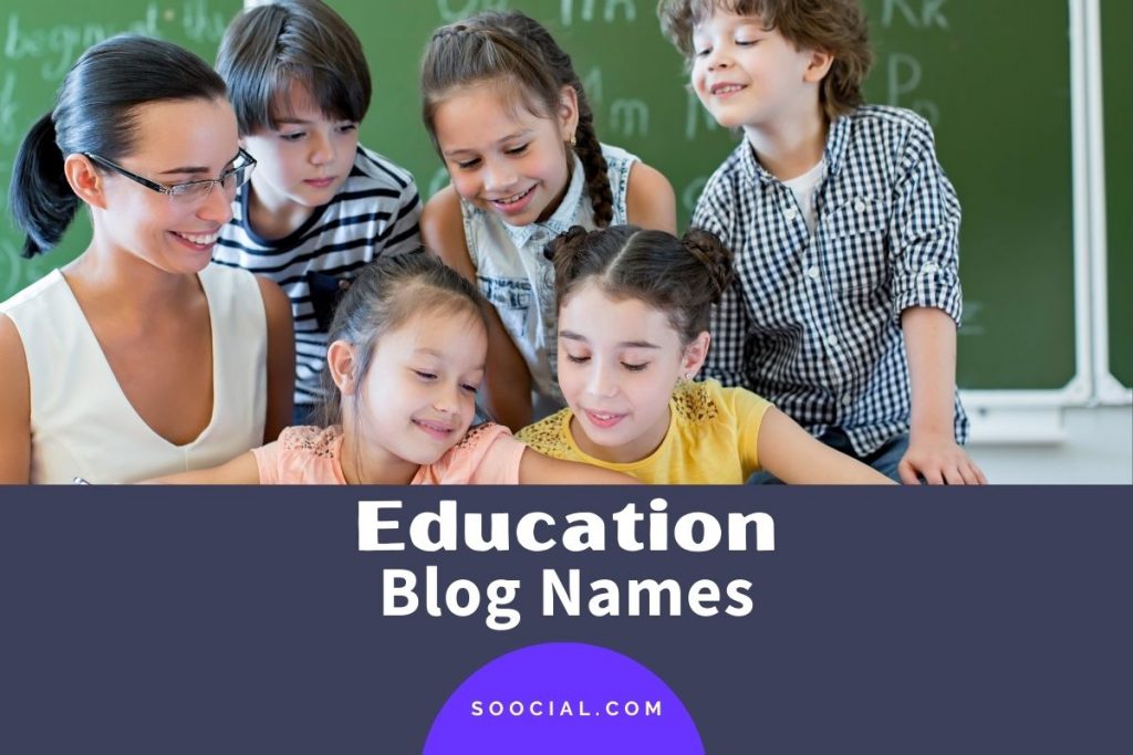 433 Education Blog Name Ideas (Creative And Unique) Soocial