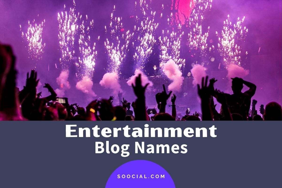 657 Entertainment Blog Name Ideas To Get The Spotlight Soocial