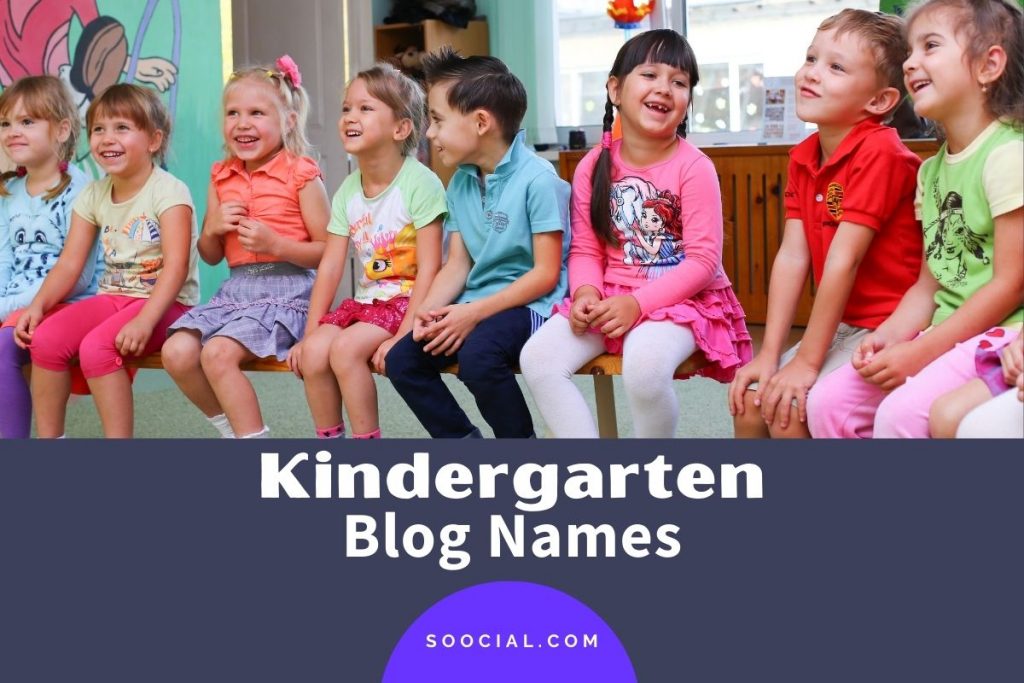 635 Kindergarten Blog Name Ideas To Make a Vibrant Start Soocial