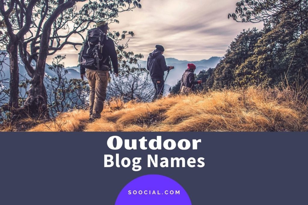 537 Outdoor Blog Name Ideas To Leave Your Readers in Awe Soocial