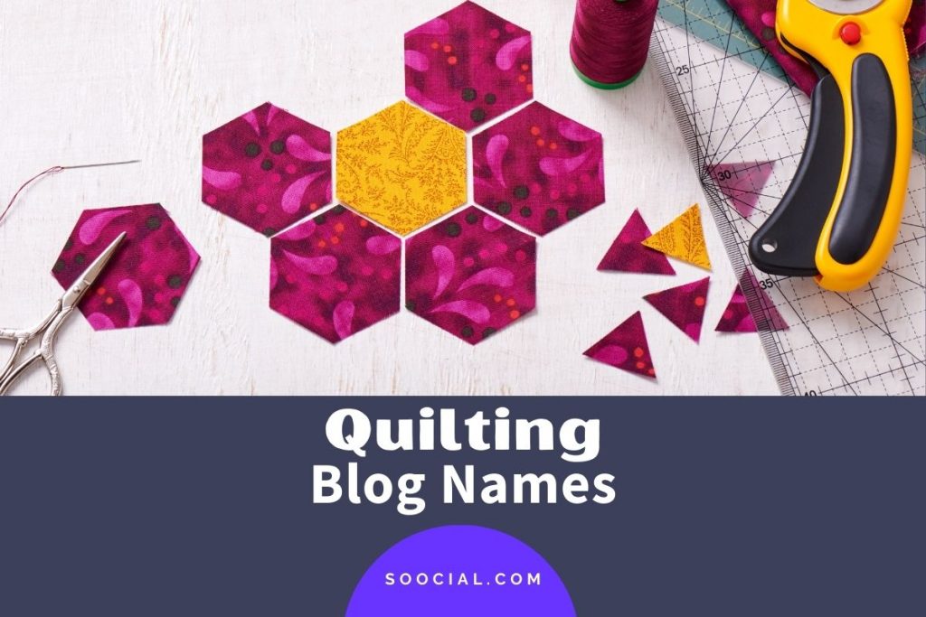 513 Quilting Blog Name Ideas To Patchwork Your Success Soocial