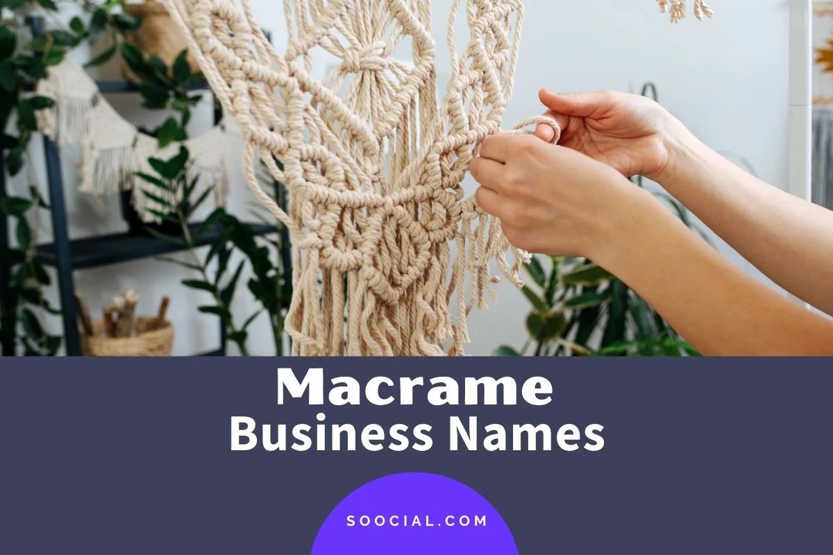 835 Macrame Business Name Ideas For Crafty Entrepreneurs Soocial