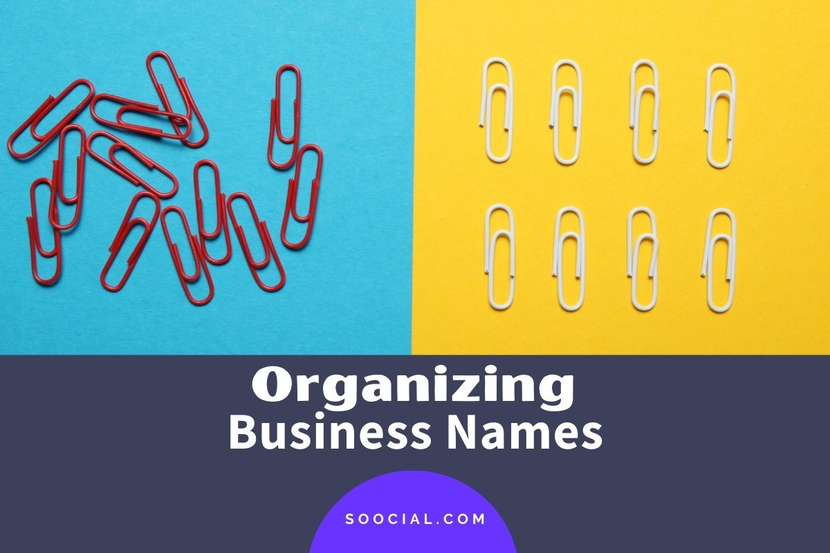 327 Organizing Business Name Ideas To Make Clients Proud Soocial