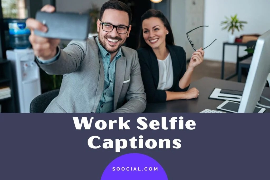 677 Work Selfie Captions For Winning The Corporate Game Soocial