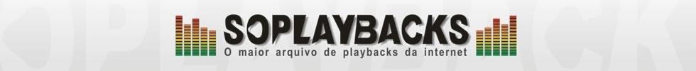 Só Playbacks O maior arquivo de playbacks da