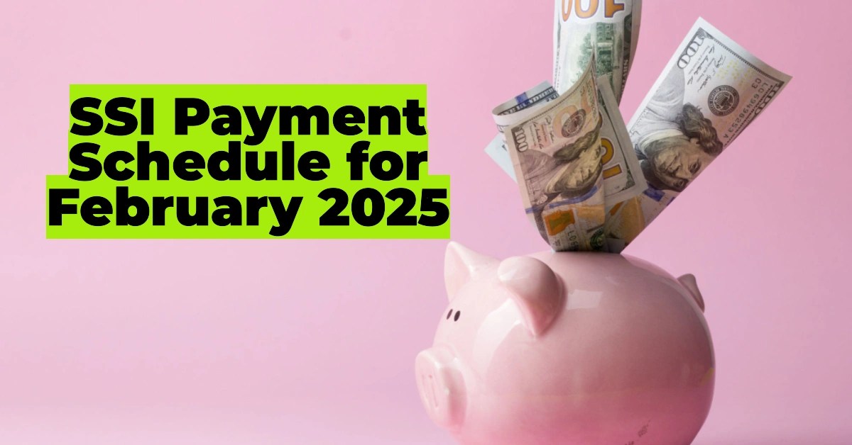 SSI Payment Schedule for February 2025 When to Expect Your Direct Deposit SSI Payment Schedule for February 2025 When to Expect Your Direct Deposit