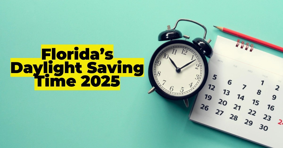Daylight Savings Time 2025 Ends Date Florida’s Daylight Saving Time 2025 Exact Date, Impact on Major Cities