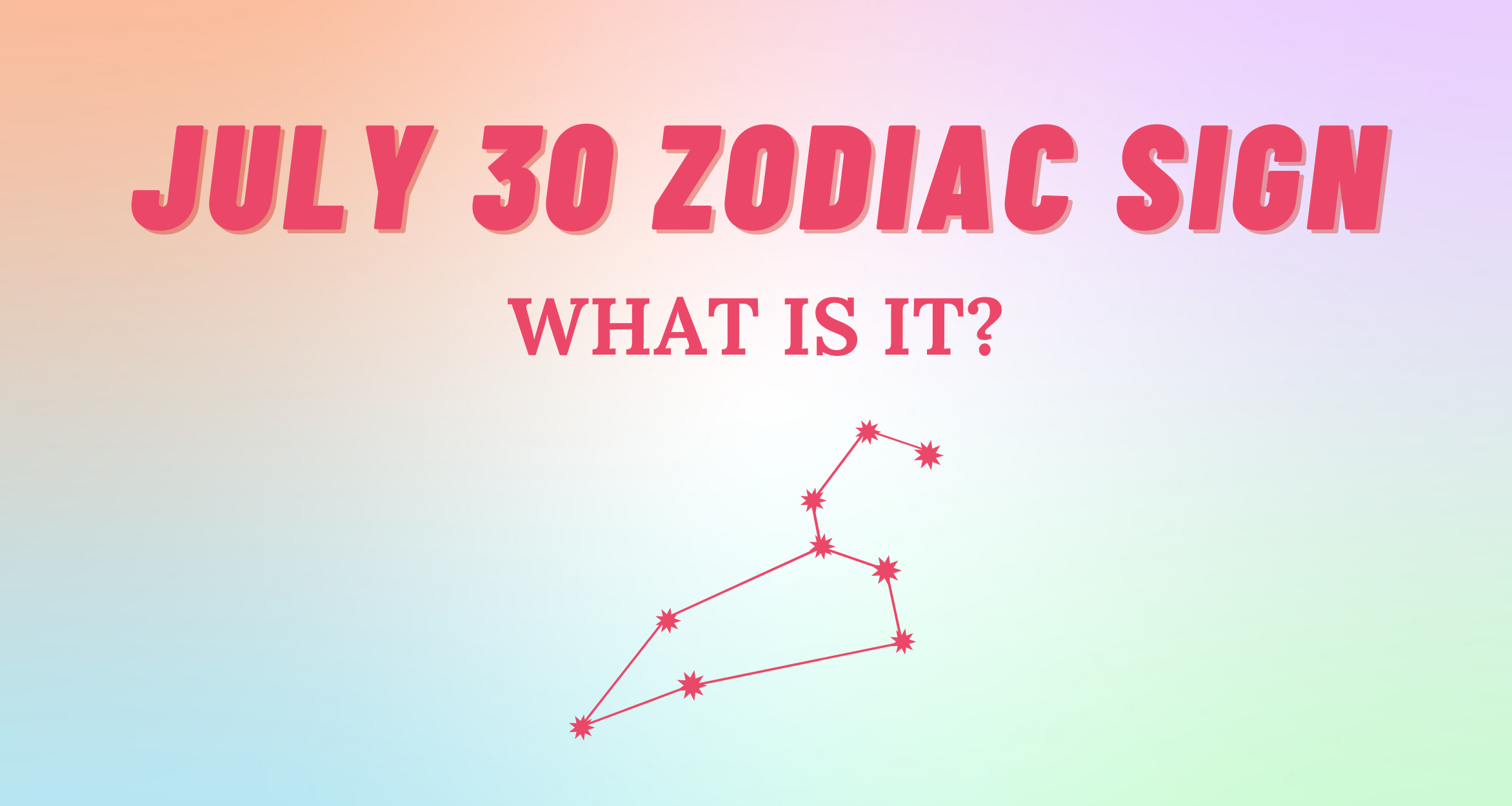 July 30 Zodiac Sign Explained So Syncd