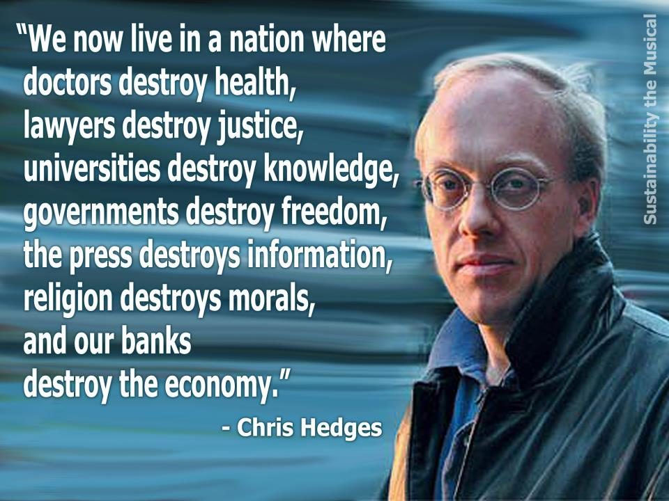 An interview with journalist Chris Hedges The elites "have no