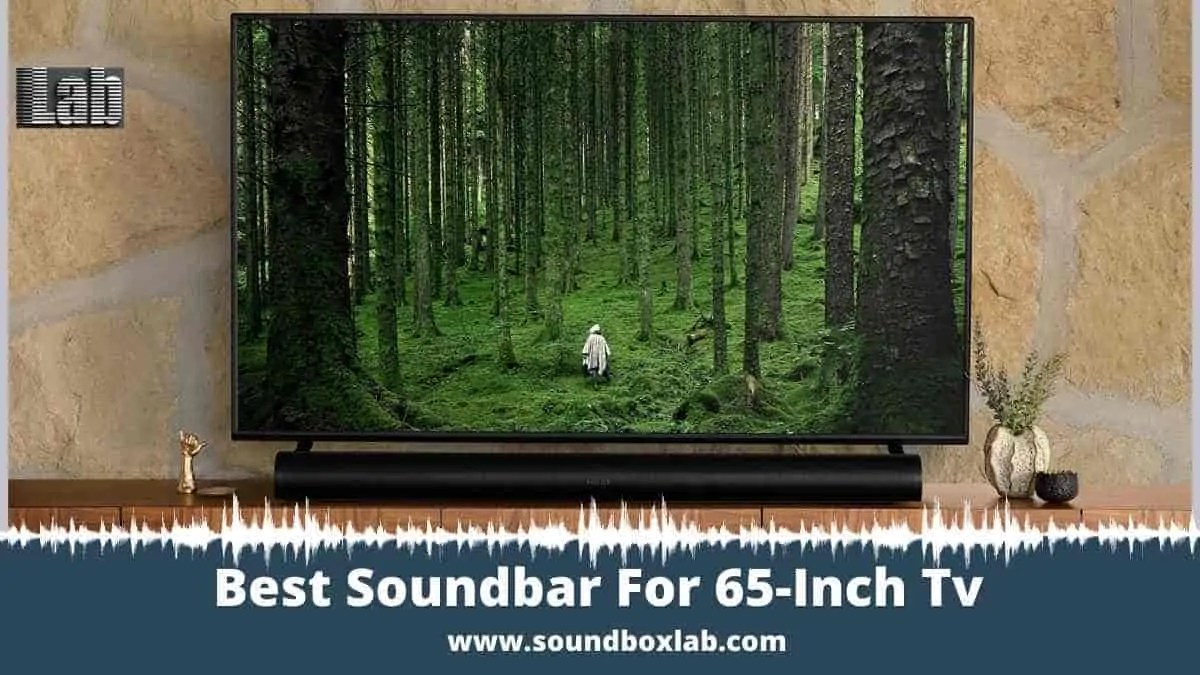 Best Soundbar For 65Inch Tv