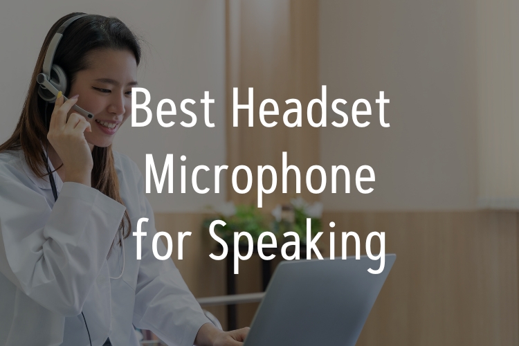 Best Headset Microphone for Speaking Top 11 Picks