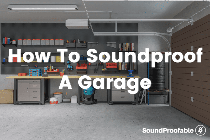 How To Soundproof A Garage 5 Easy Ways