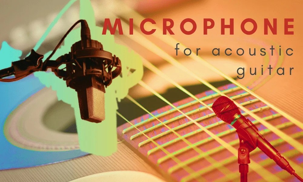 8 Best Mics for Acoustic Guitar in 2023 (Top Picks)