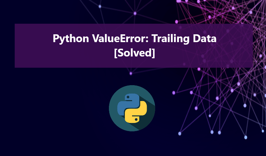 Python ValueError Trailing Data [Solved] SourceCodester