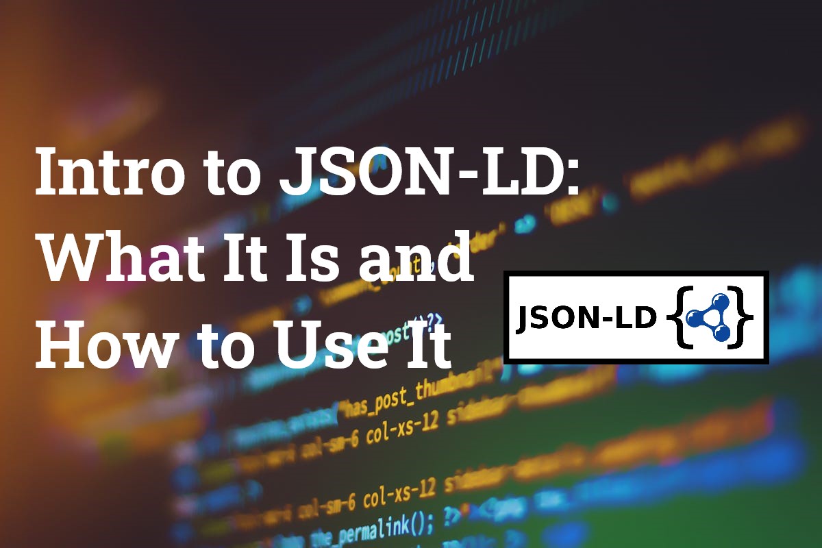 Intro to JSONLD What It Is and How to Use It SourceCodester