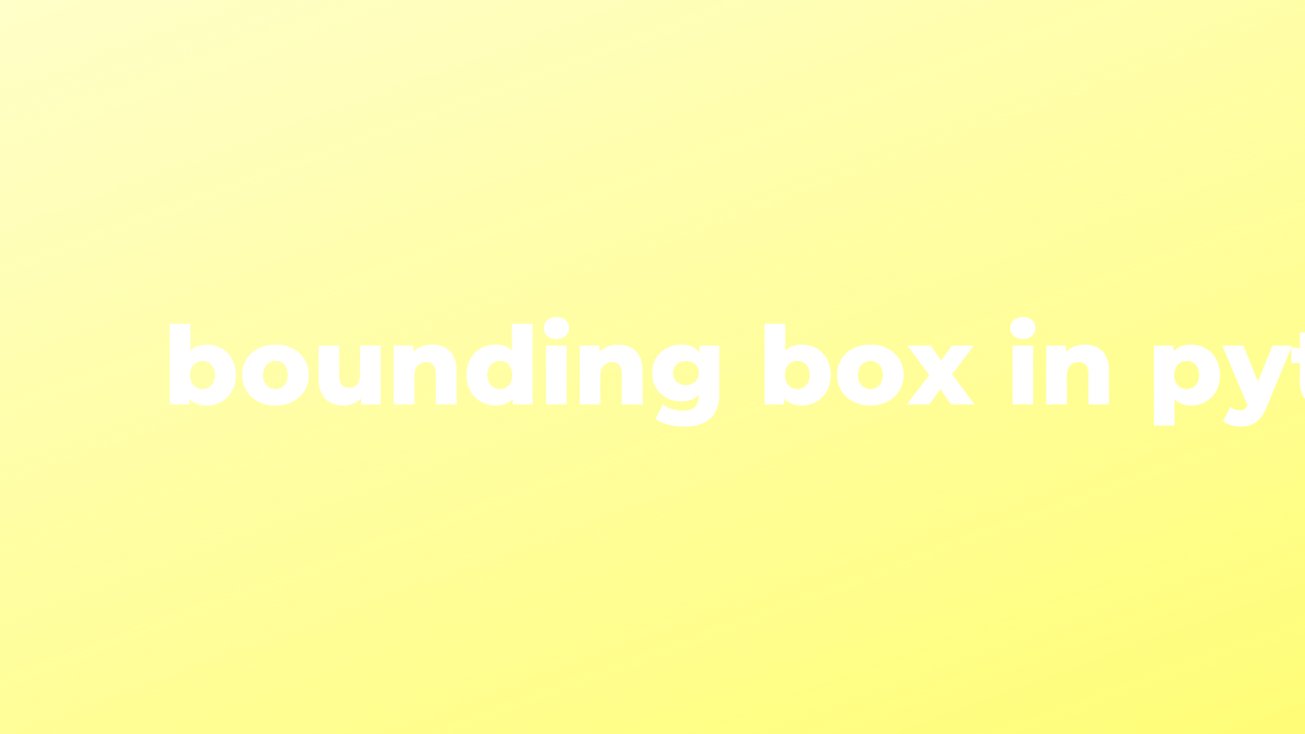 Solved bounding box in Python SourceTrail