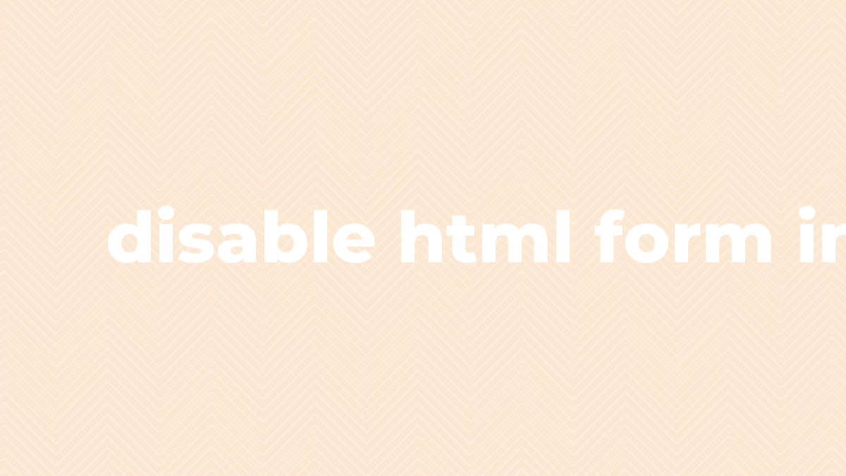Solved disable form input autofill in HTML SourceTrail