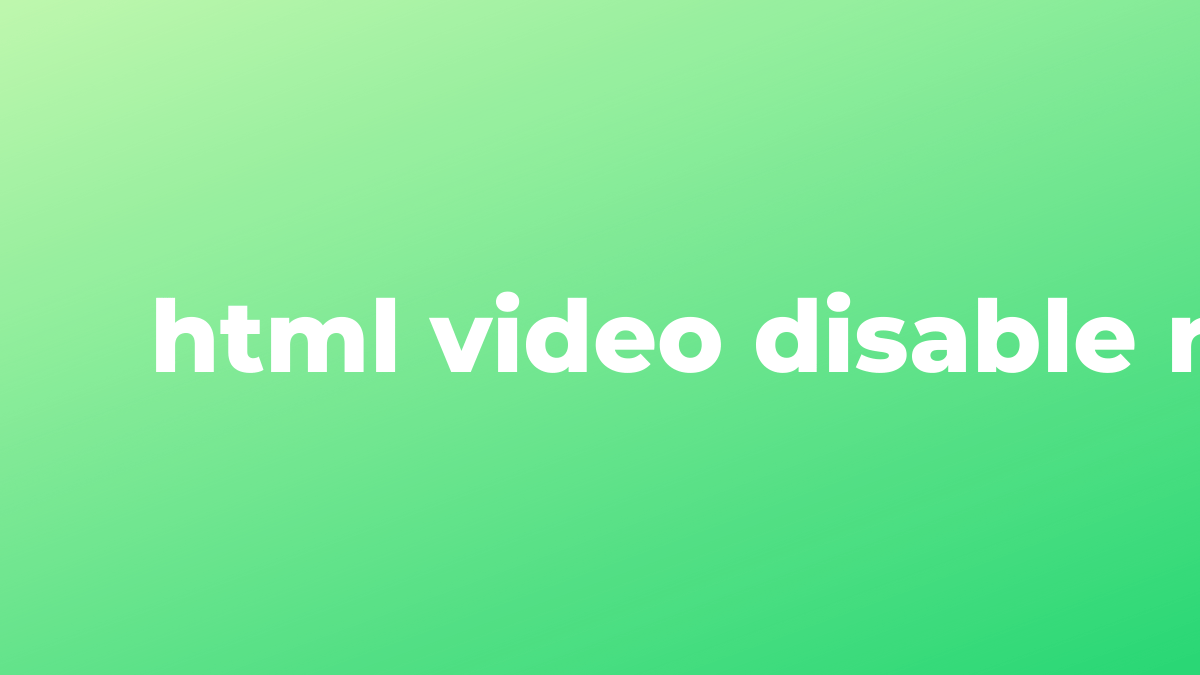 Solved video disable right click in HTML SourceTrail