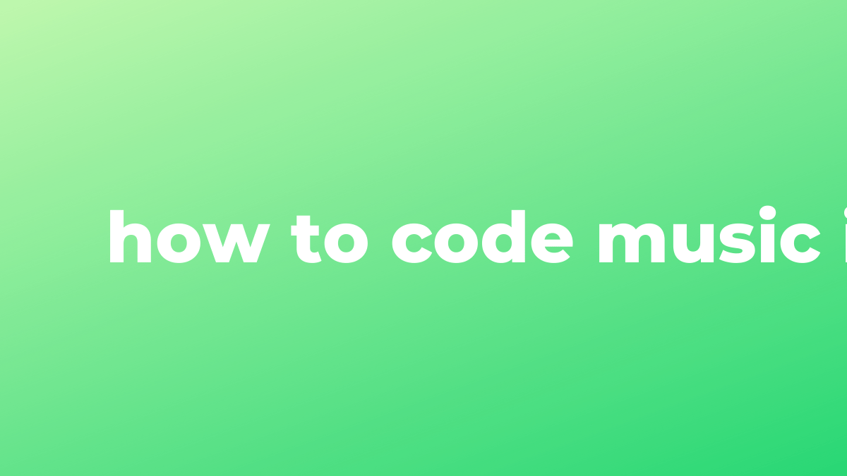 Solved how to code music in python in Python SourceTrail
