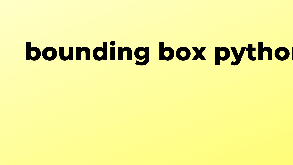 Solved bounding box in Python SourceTrail