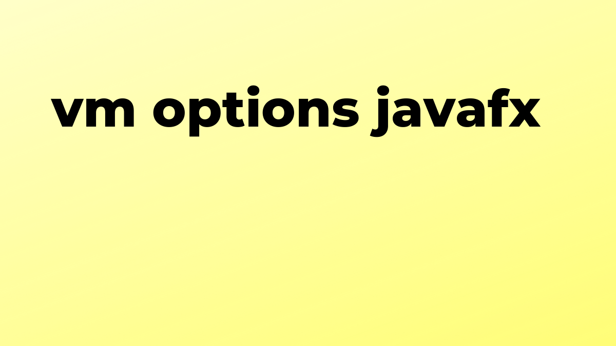 Solved vm options in JavaFX SourceTrail