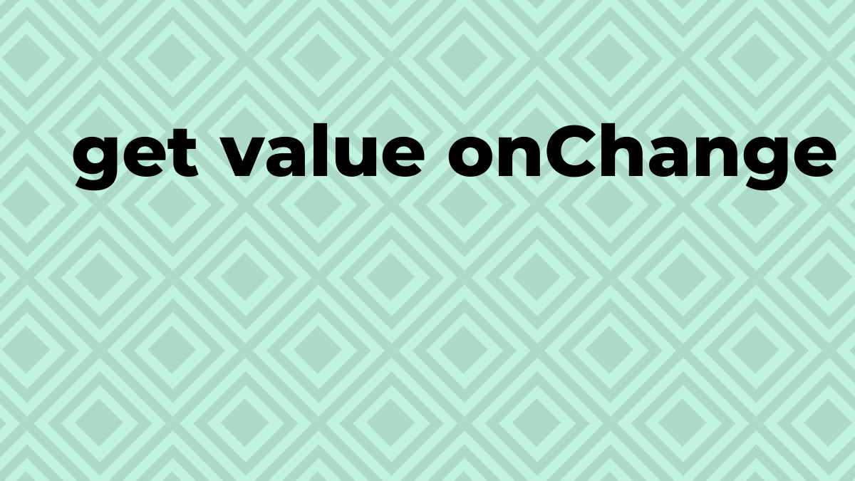 Solved get value onChange from matselect in Angular SourceTrail