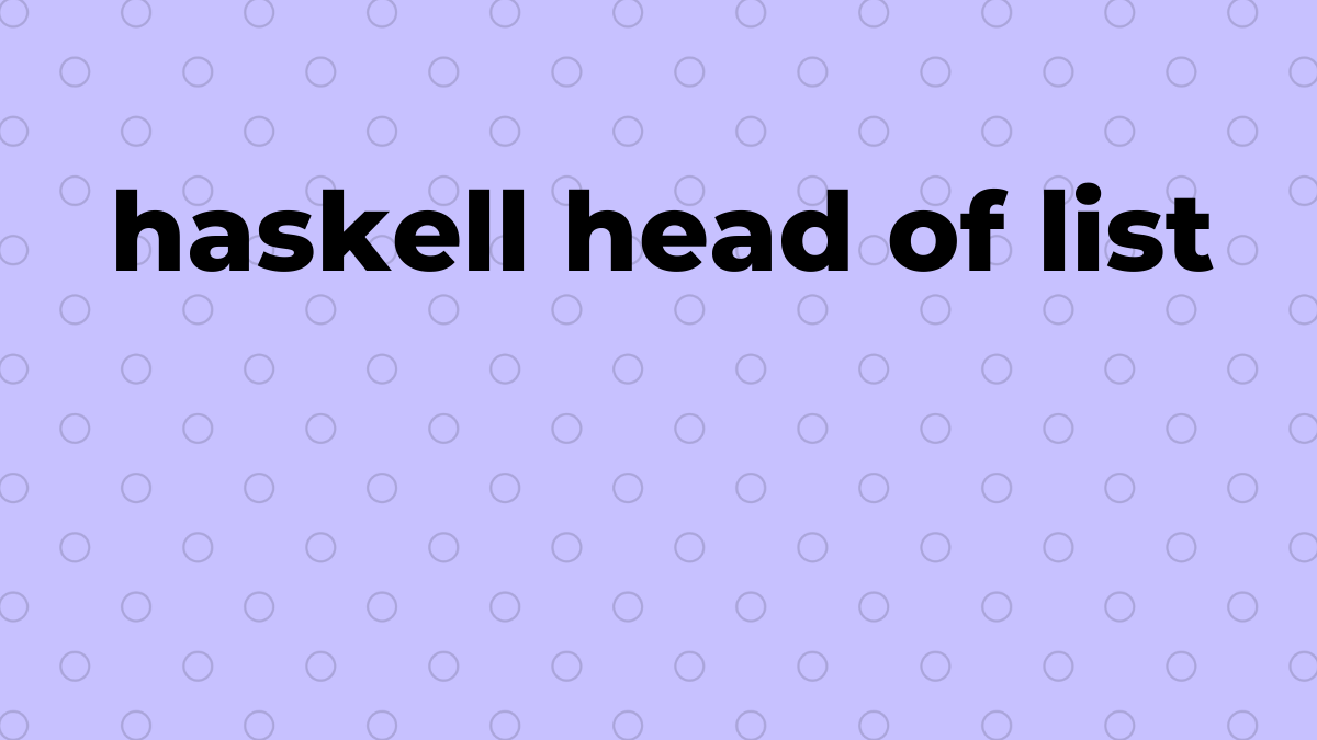 已解決：Haskell 中的列表頭 SourceTrail