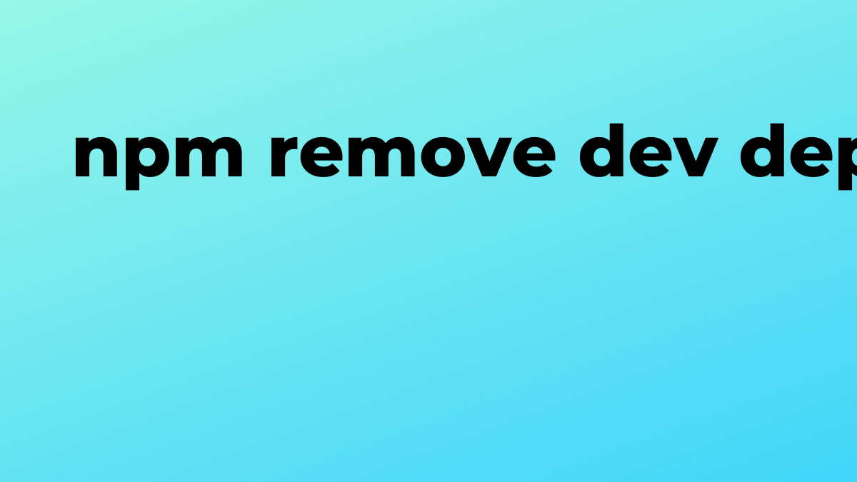 Solved remove dev dependencies from node_modules in npm SourceTrail