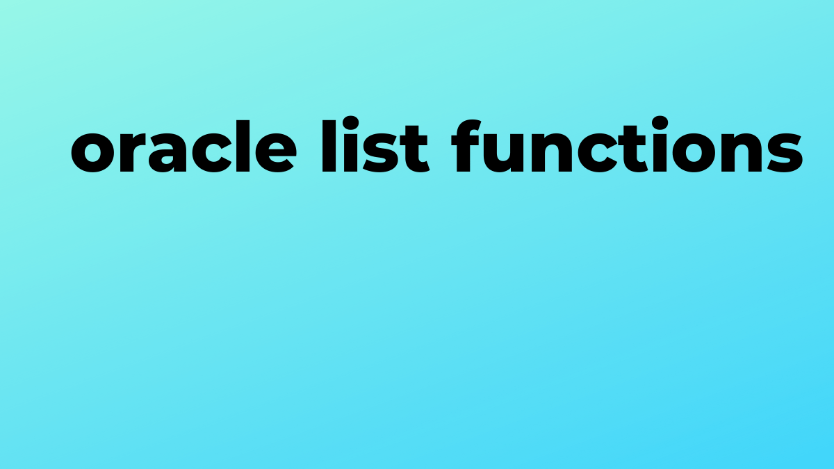 Solved list functions in Oracle SQL SourceTrail