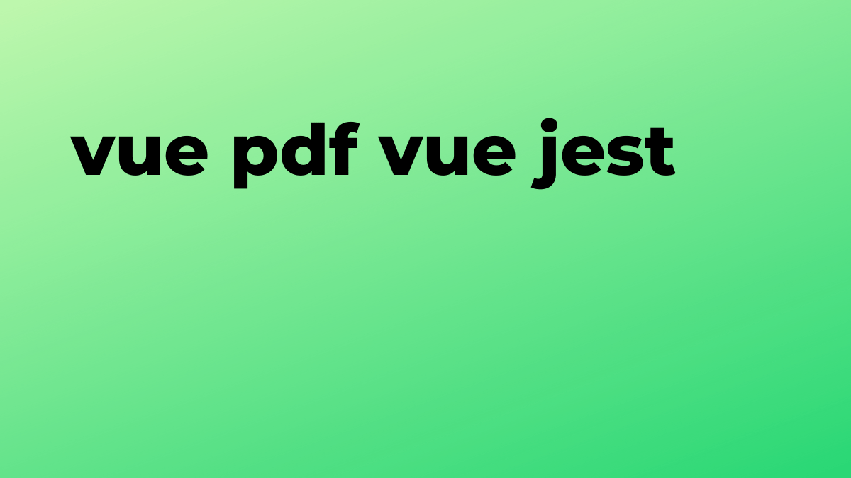 Solved pdf vue jest in Vue.js SourceTrail