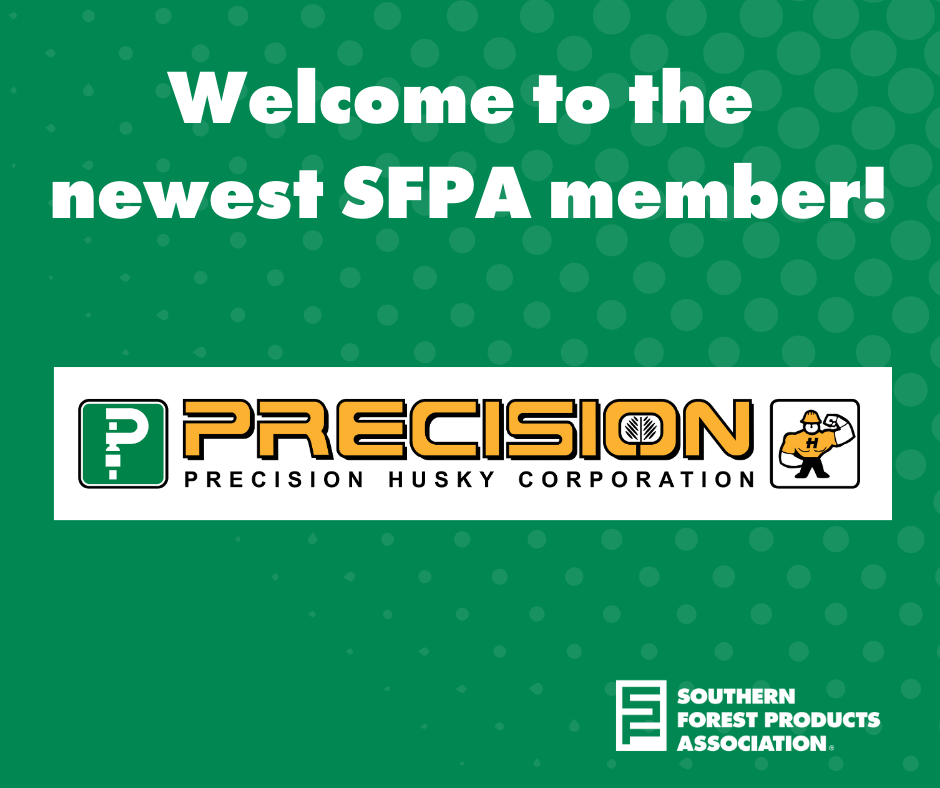New Member Alert Precision Husky Corp. Southern Forest Products