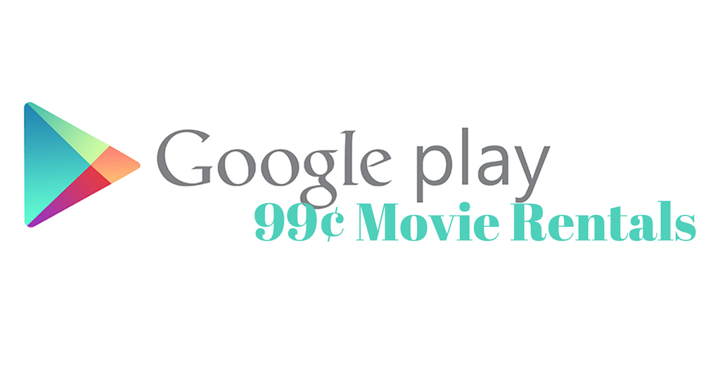Google Play 99¢ Movie Rentals Southern Savers