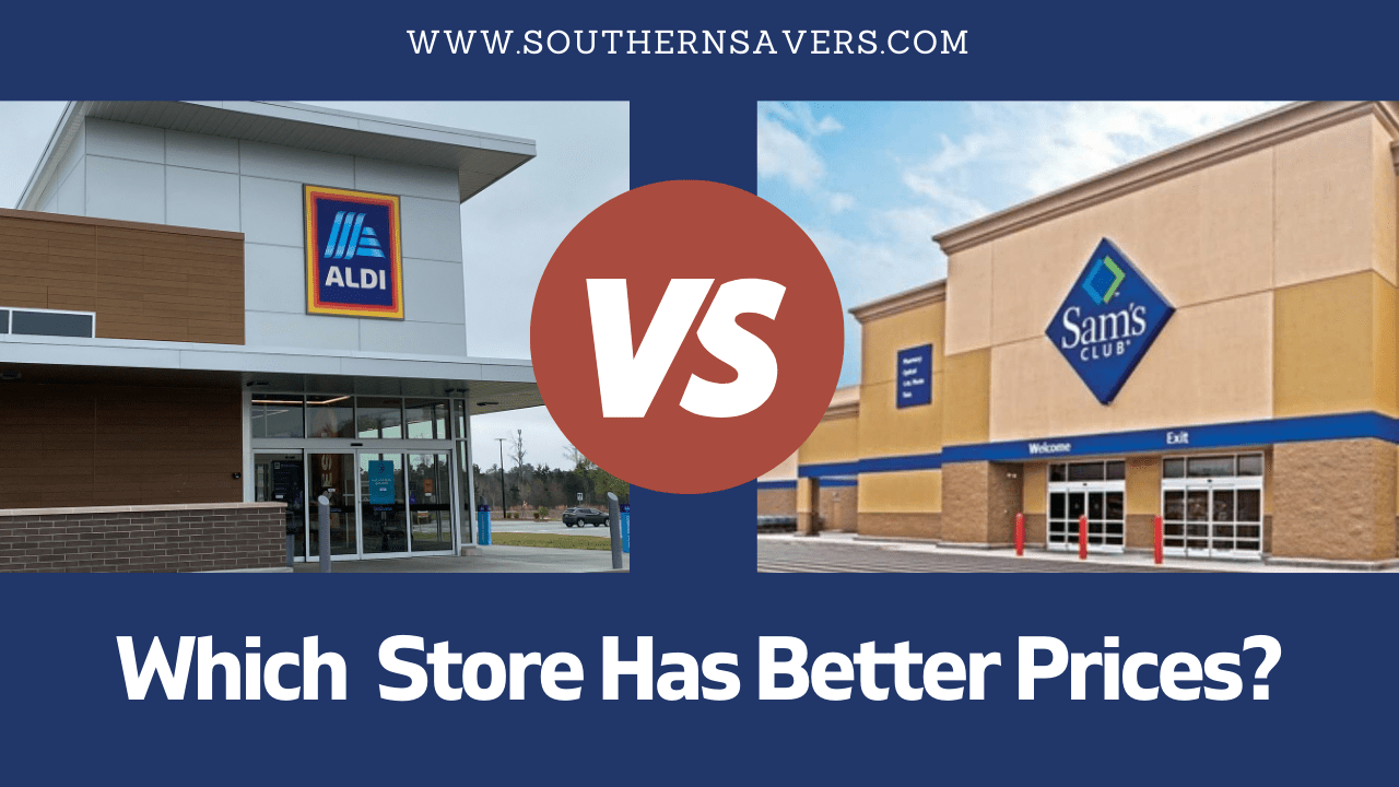 Sam's Club vs. Aldi Which Store Has Better Prices? Southern Savers