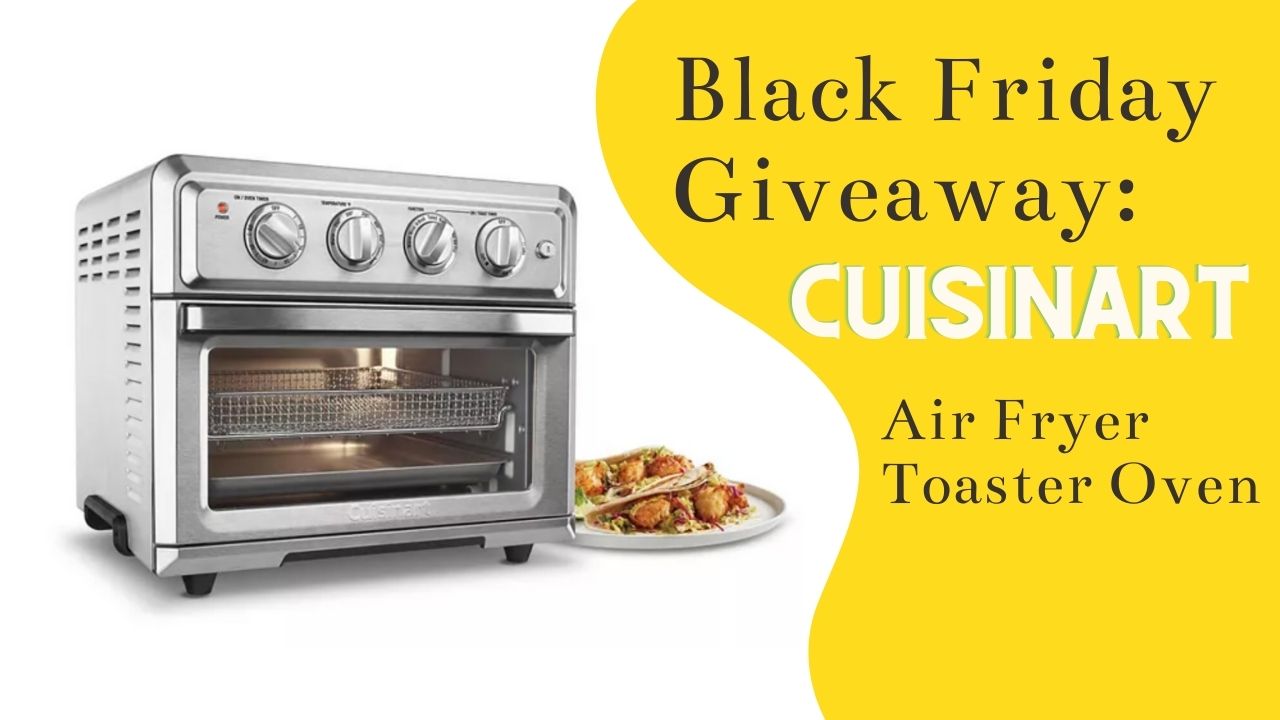 2 Black Friday Giveaway Cuisinart Air Fryer Toaster Oven Southern